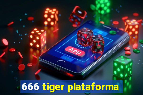 666 tiger plataforma